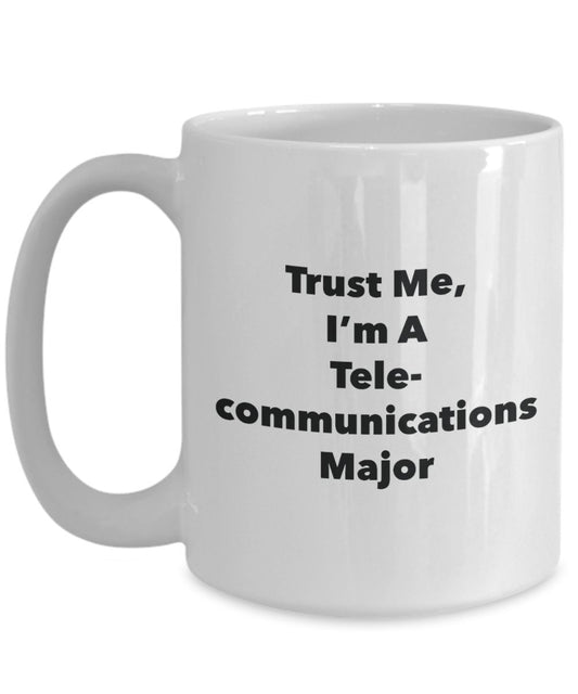 Trust Me, I'm A Telecommunications Major Mug - Funny Tea Hot Cocoa Coffee Cup - Novelty Birthday Christmas Anniversary Gag Gifts Idea