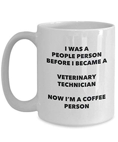 Veterinary Technician Coffee Person Mug - Funny Tea Cocoa Cup - Birthday Christmas Coffee Lover Cute Gag Gifts Idea