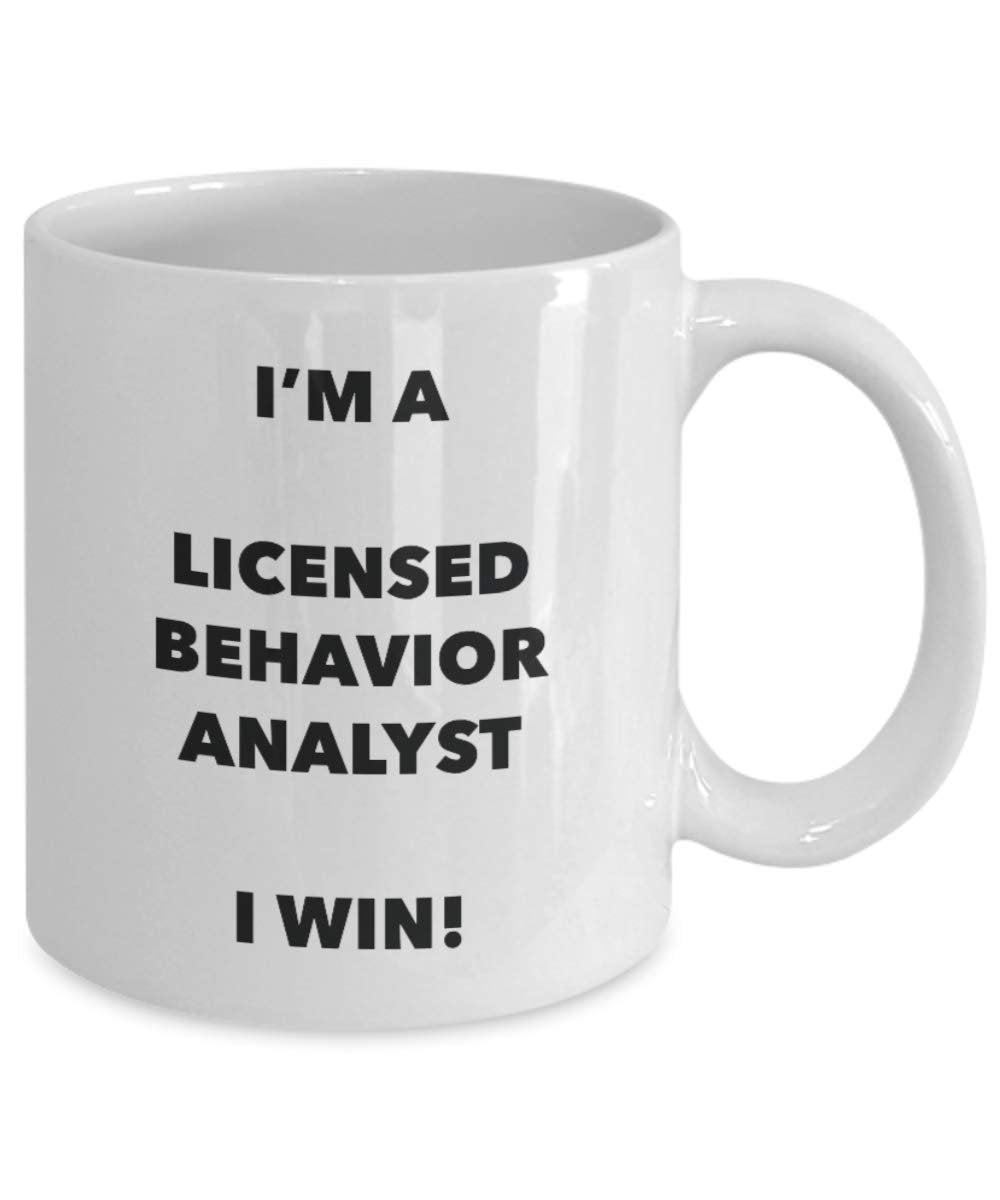 I'm a Licensed Behavior Analyst Mug I win - Funny Coffee Cup - Birthday Christmas Gag Gifts Idea