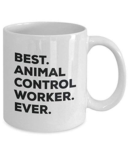 Best Animal Control Worker Ever Mug - Funny Coffee Cup -Thank You Appreciation for Christmas Birthday Holiday Unique Gift Ideas