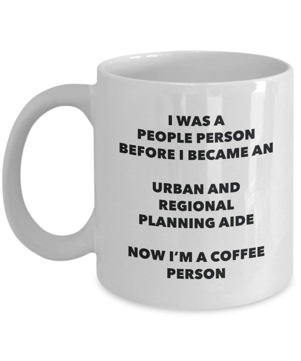 Urban And Regional Planning Aide Coffee Person Mug - Funny Tea Cocoa Cup - Birthday Christmas Coffee Lover Cute Gag Gifts Idea