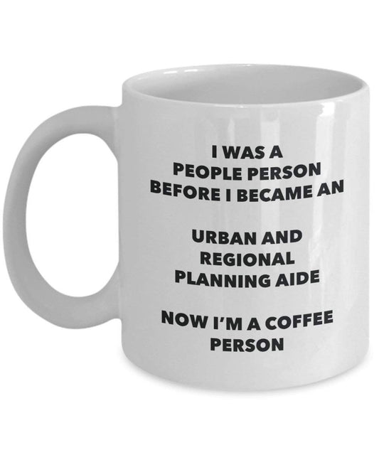 Urban And Regional Planning Aide Coffee Person Mug - Funny Tea Cocoa Cup - Birthday Christmas Coffee Lover Cute Gag Gifts Idea