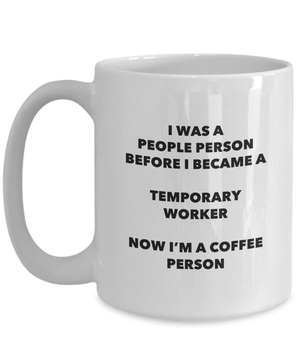 Temporary Worker Coffee Person Mug - Funny Tea Cocoa Cup - Birthday Christmas Coffee Lover Cute Gag Gifts Idea