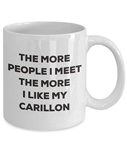 The More People I Meet The More I Like My Carillon Mug - Funny Coffee Cup - Christmas Dog Lover Cute Gag Gifts Idea