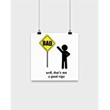 SpreadPassion Funny Poster - Well, that's not a good sign - Unique Gift Idea (12x12)