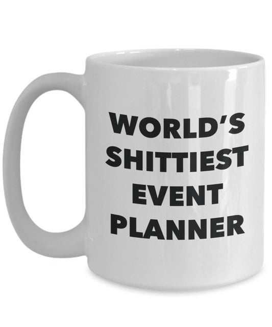 Event Planner Coffee Mug - World's Shittiest Event Planner - Gifts for Event Planner - Funny Novelty Birthday Present Idea
