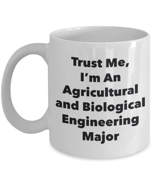 Trust Me, I'm An Agricultural and Biological Engineering Major Mug - Funny Coffee Cup - Cute Graduation Gag Gifts Ideas for Friends and Classmates