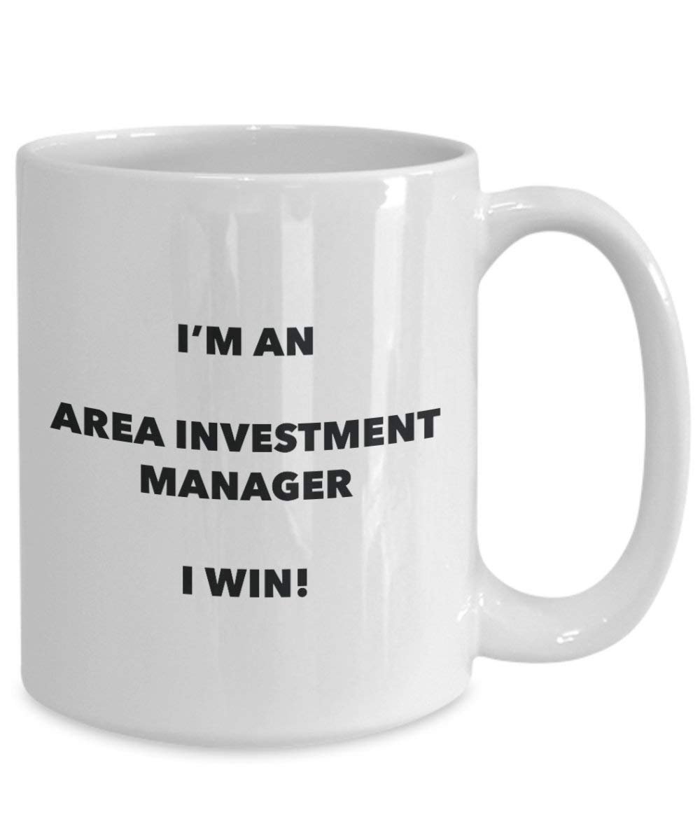 Area Investment Manager Mug - I'm an Area Investment Manager I win! - Funny Coffee Cup - Novelty Birthday Christmas Gag Gifts Idea