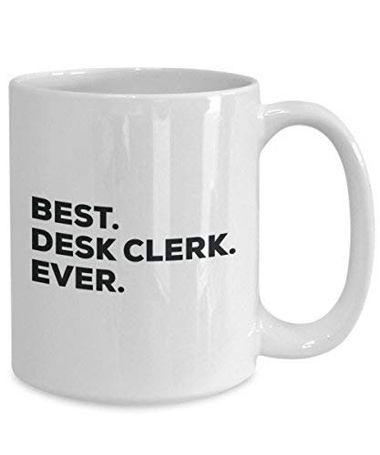 Best Desk Clerk Ever Mug - Funny Coffee Cup -Thank You Appreciation for Christmas Birthday Holiday Unique Gift Ideas