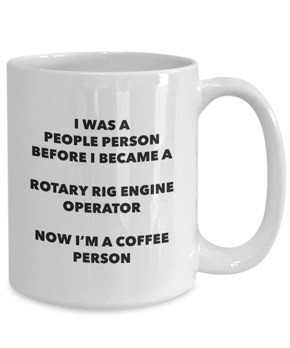 Rotary Rig Engine Operator Coffee Person Mug - Funny Tea Cocoa Cup - Birthday Christmas Coffee Lover Cute Gag Gifts Idea