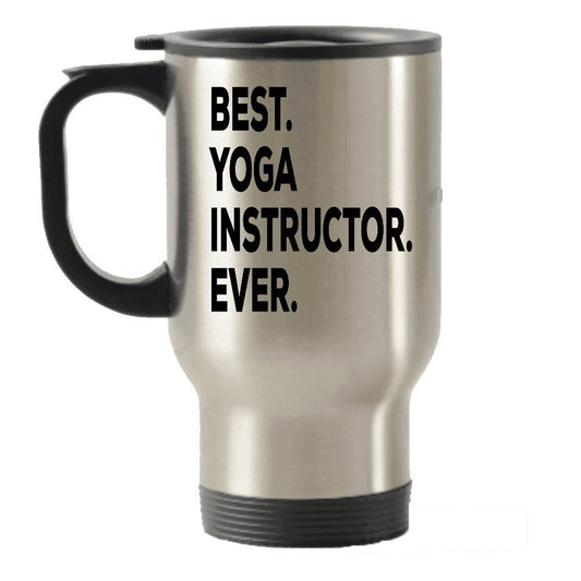 Yoga Instructor Travel Mug - Best Yoga Instructor EverTravel Insulated Tumblers Mug - Yoga Instructor Gifts - For Yoga Instructors - A Funny Thoughtful Gift Idea - Unique Present Or Gag Gift