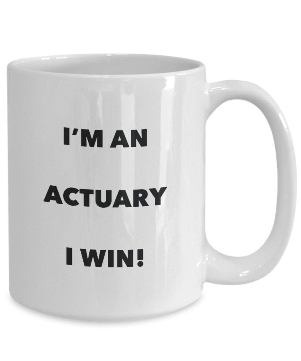 Actuary Mug - I'm an Actuary I win! - Funny Coffee Cup - Novelty Birthday Christmas Gag Gifts Idea
