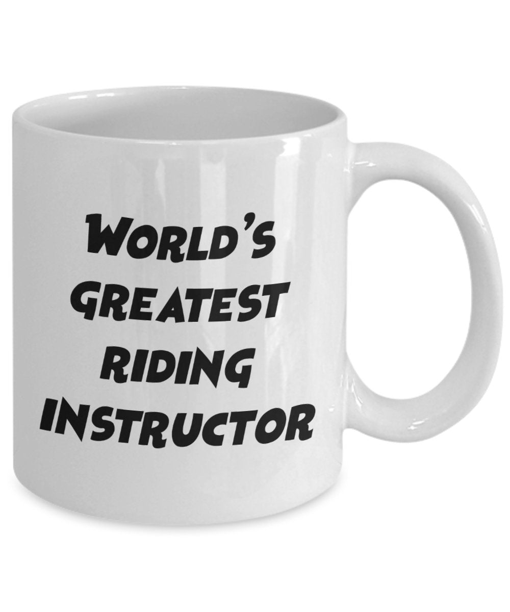 World's Greatest Riding Instructor Mug - Funny Tea Hot Cocoa Coffee Cup - Novelty Birthday Christmas Anniversary Gag Gifts Idea