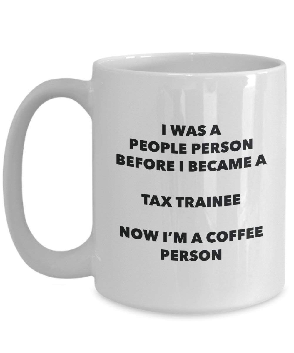 Tax Trainee Coffee Person Mug - Funny Tea Cocoa Cup - Birthday Christmas Coffee Lover Cute Gag Gifts Idea