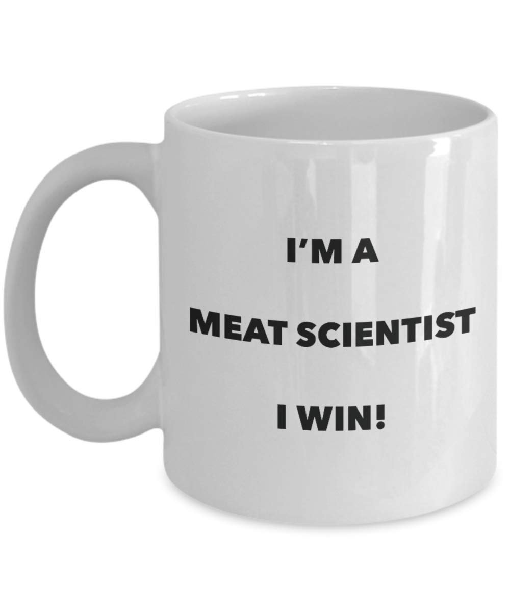 I'm a Meat Scientist Mug I win - Funny Coffee Cup - Novelty Birthday Christmas Gag Gifts Idea