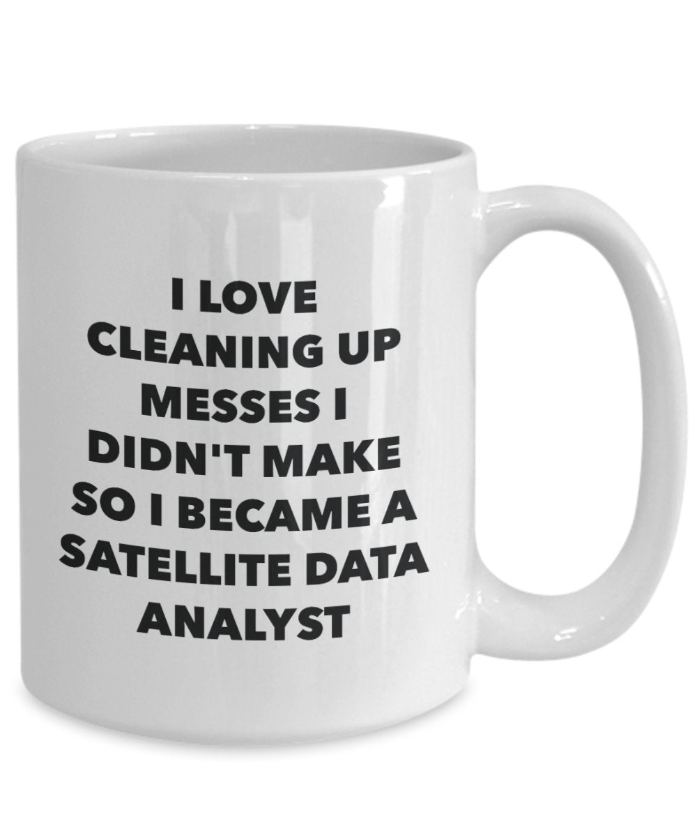 Tasse, Aufschrift"I Became a Satellite Data Analyst", lustige Teetasse für heiße Kakao, Kaffeetasse – Neuheit Geburtstag Weihnachten Jahrestag Gag Geschenkidee