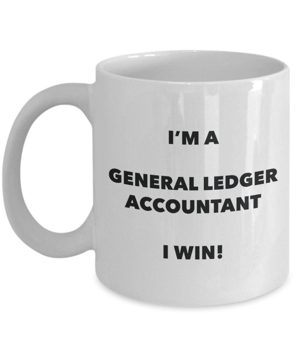 I'm a General Ledger Accountant Mug I win - Funny Coffee Cup - Novelty Birthday Christmas Gag Gifts Idea