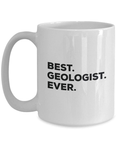 Best Geologe Ever Tasse – Funny Coffee Cup – Thank You Anerkennung für Weihnachten Geburtstag Urlaub Einzigartiges Geschenk Ideen 15oz weiß