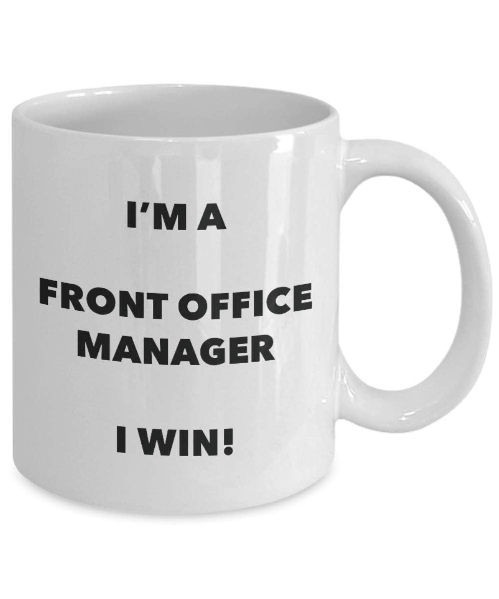 I'm a Front Office Manager Mug I win - Funny Coffee Cup - Novelty Birthday Christmas Gag Gifts Idea