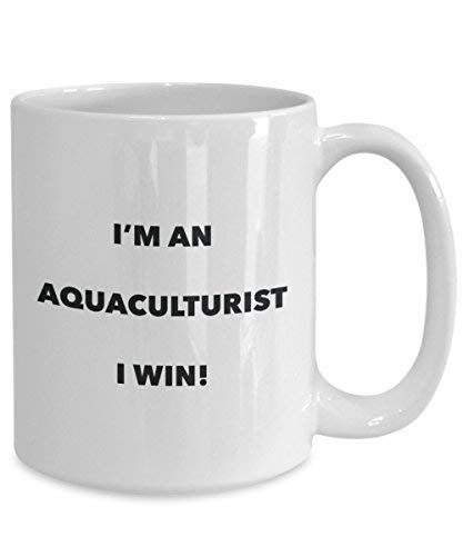 Aquaculturist Mug - I'm an Aquaculturist I Win! - Funny Coffee Cup - Novelty Birthday Christmas Gag Gifts Idea