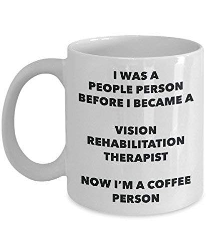 Vision Rehabilitation Therapist Coffee Person Mug - Funny Tea Cocoa Cup - Birthday Christmas Coffee Lover Cute Gag Gifts Idea