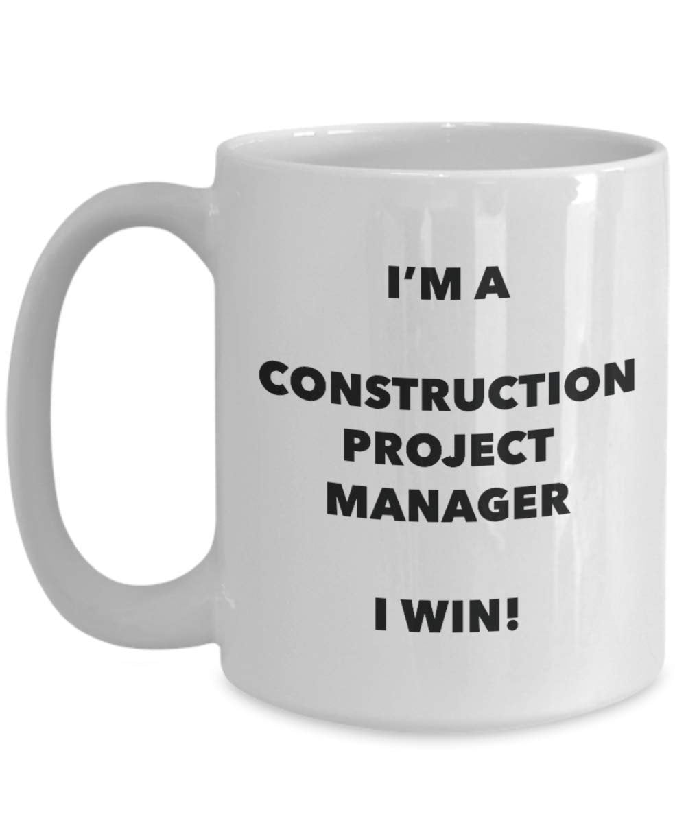 Je suis un Gestionnaire de projet de construction Mug I Win. – Funny Tasse à café – Fantaisie anniversaire Idée de Gag cadeaux de Noël 15oz blanc