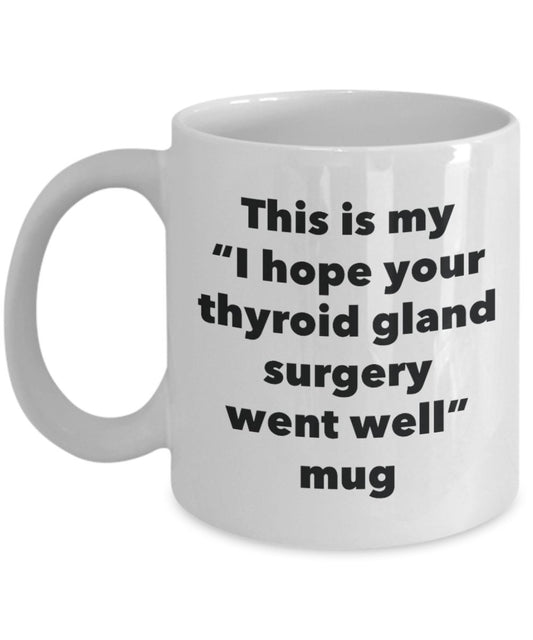 This Is My Ich Hoffe, Ihr Schilddrüse Operation Went Well Becher – Funny Tee Kaffee Kakao Tasse – Get Well Soon-Geschenke – Neuheit gut Wisher Gag Geschenke Idee