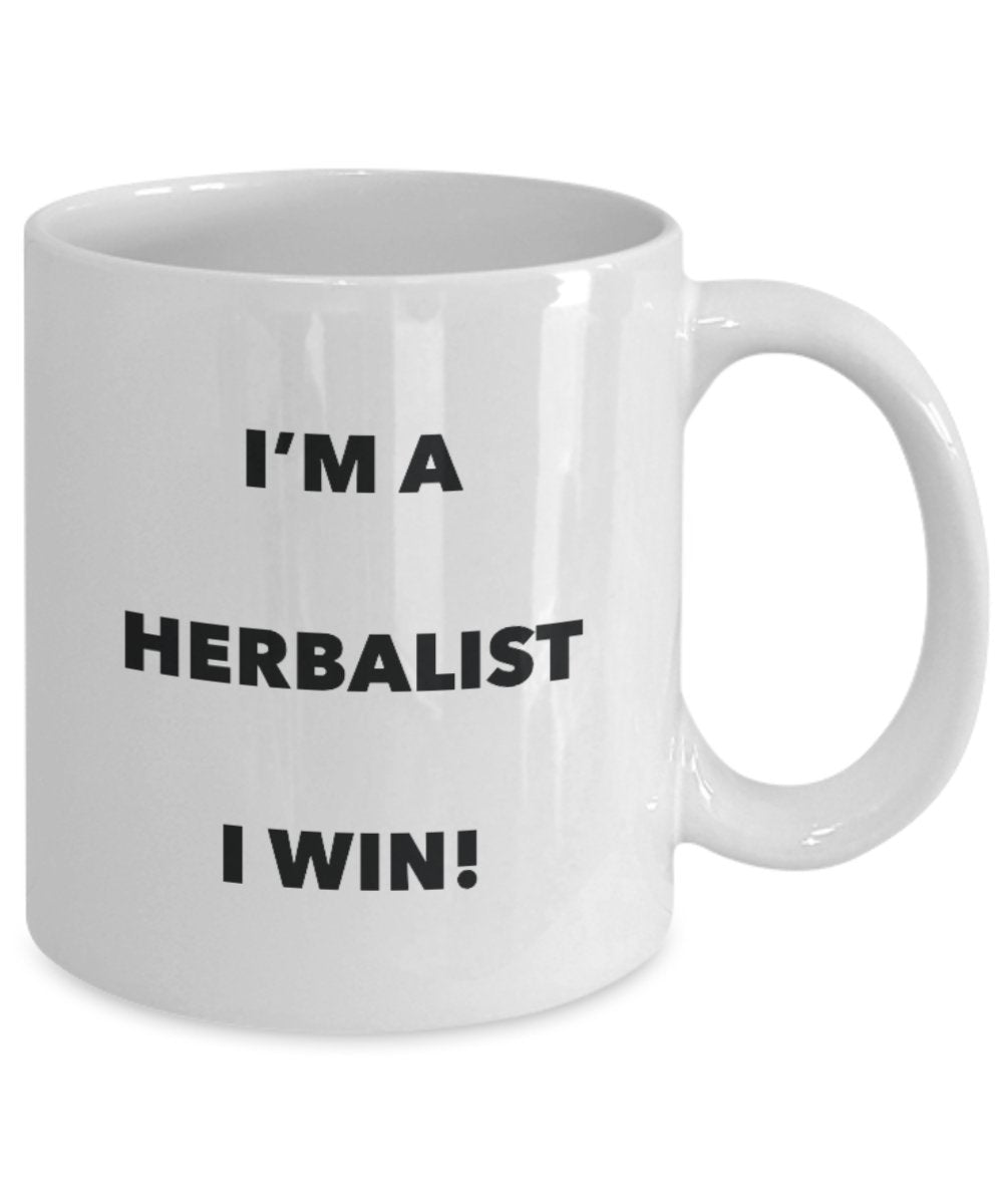 I'm a Herbalist Mug I win - Funny Coffee Cup - Novelty Birthday Christmas Gag Gifts Idea