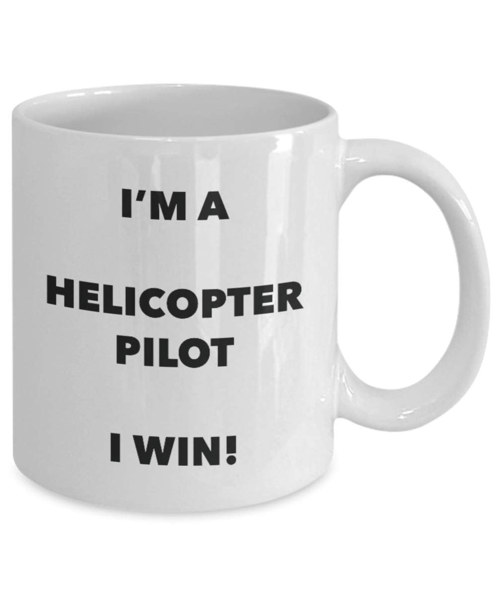 I'm a Helicopter Pilot Mug I win - Funny Coffee Cup - Novelty Birthday Christmas Gag Gifts Idea