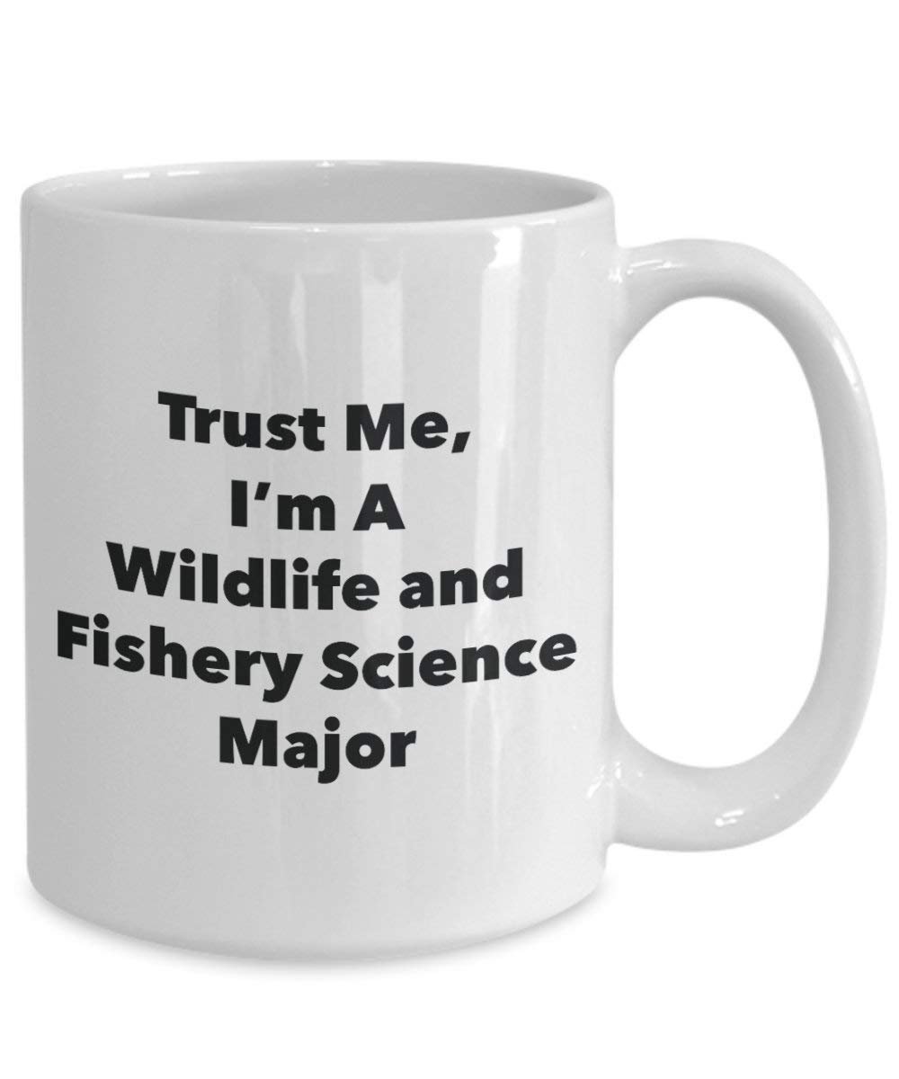 Trust Me, I'm A Wildlife and Fishery Science Major Mug - Funny Coffee Cup - Cute Graduation Gag Gifts Ideas for Friends and Classmates