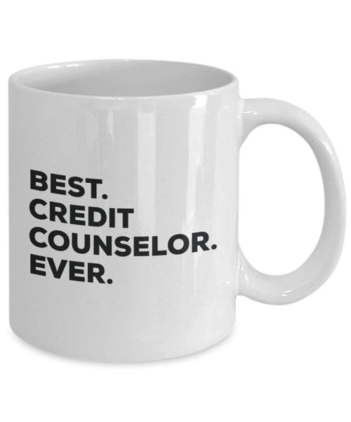 Best Credit Counselor Ever Mug - Funny Coffee Cup -Thank You Appreciation for Christmas Birthday Holiday Unique Gift Ideas