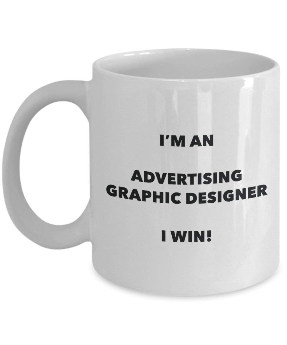 Werbung Graphic Designer-Tasse – Ich bin ein Werbung Graphic Design I Win. – Funny Kaffeetasse – Neuheit Geburtstag Weihnachten Gag Geschenke Idee 15oz weiß