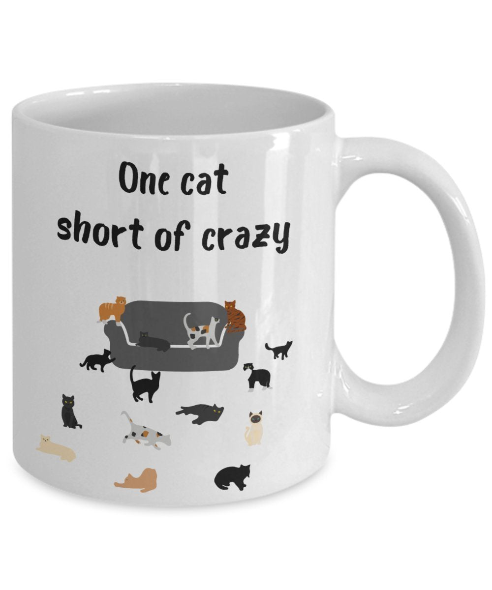 One Cat Short Of Crazy Mug - Funny Tea Hot Cocoa Coffee Cup - Novelty Birthday Christmas Anniversary Gag Gifts Idea