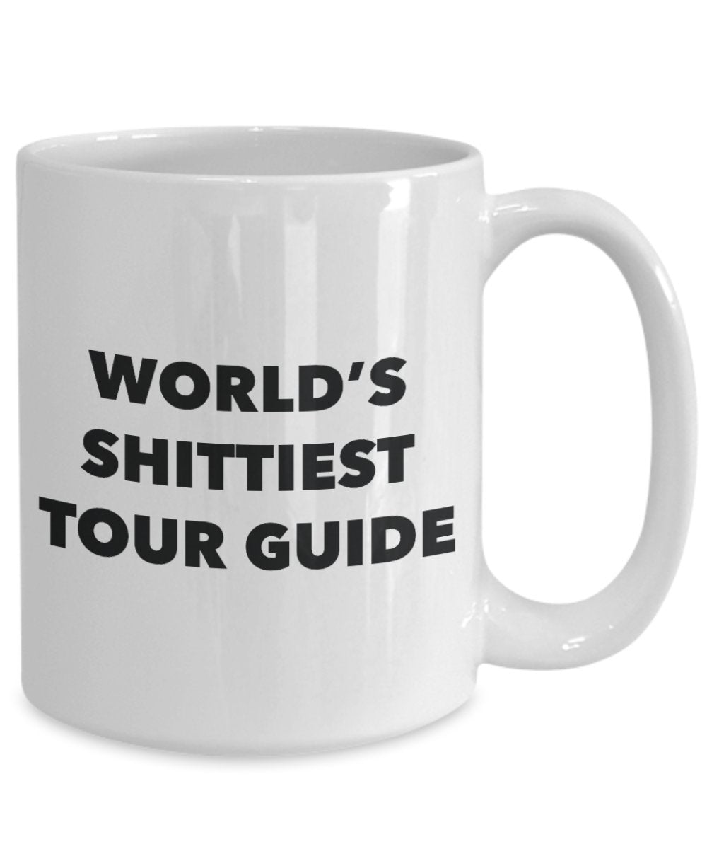 Tour Guide Coffee Mug - World's Shittiest Tour Guide - Gifts for Tour Guide - Funny Novelty Birthday Present Idea - Can Add To Gift Bag Bas