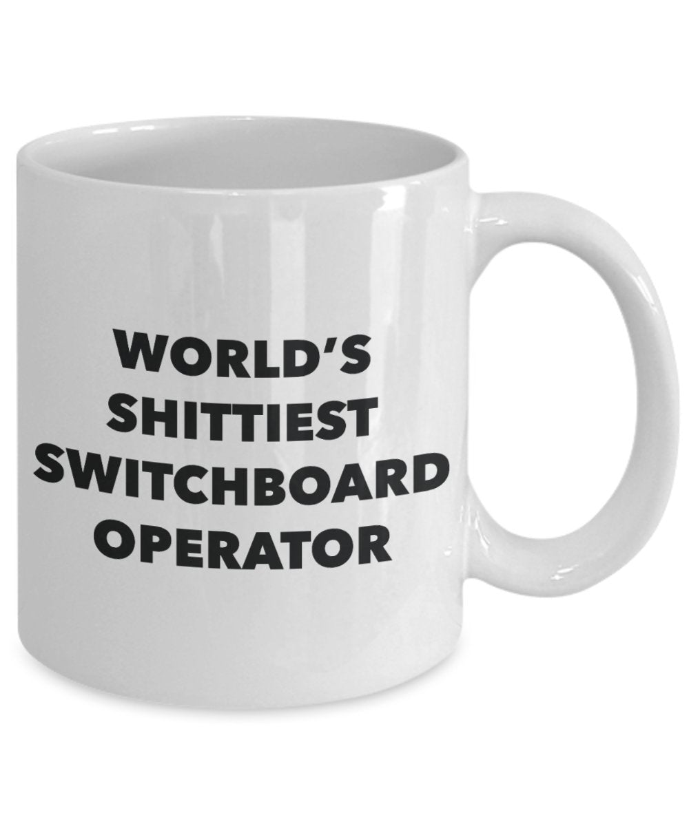 Switchboard Operator Coffee Mug - World's Shittiest Switchboard Operator - Gifts for Securities Switchboard Operator - Funny Novelty Birthday Present