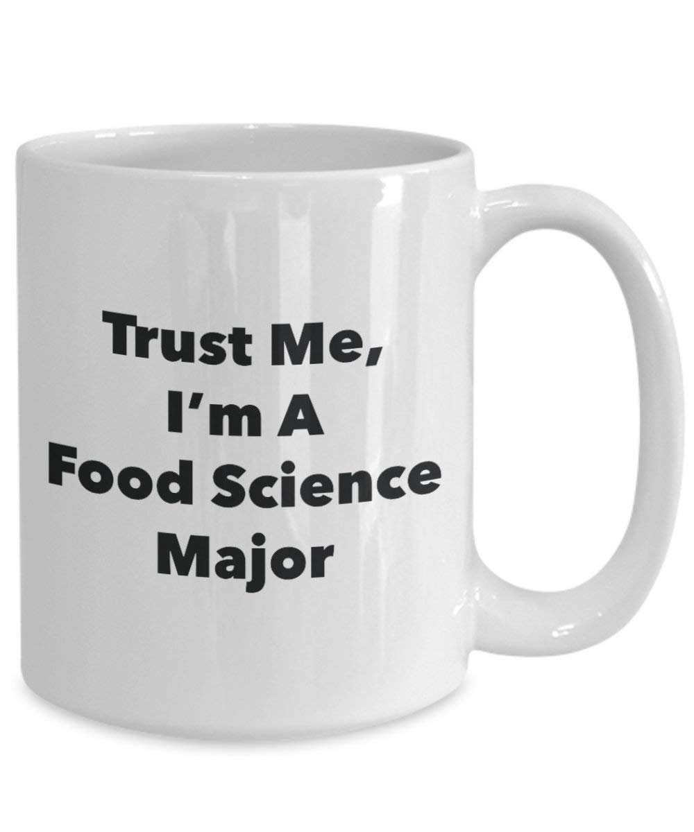 Tasse mit Aufschrift"Trust Me, I'm A Food Science Major", lustige Kaffeetasse – süße Abschlussgag Geschenke für Freunde und Klassenkameraden