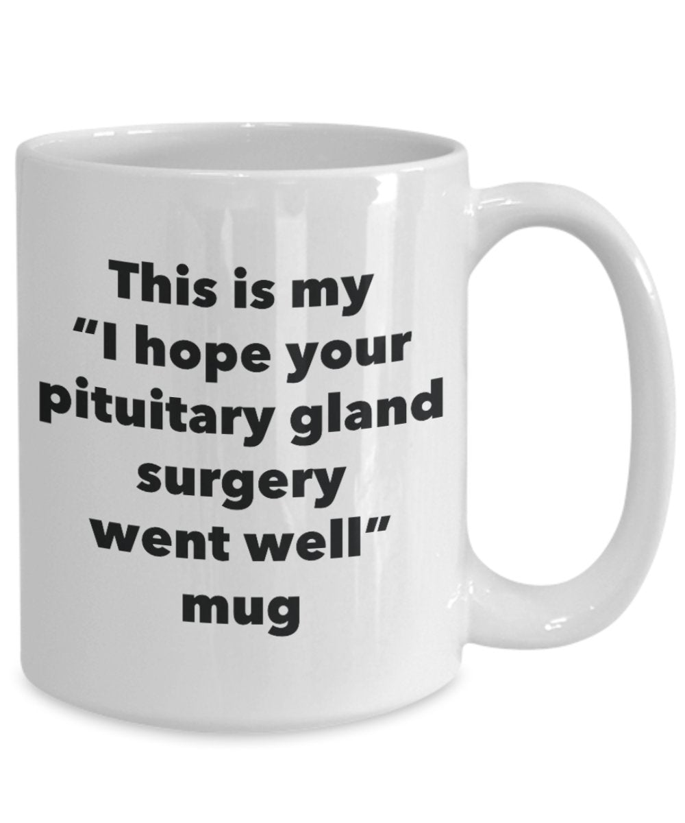 Tasse mit Aufschrift „This is My I Hope Your Pituitary Drüse Went Well Went Well Went Well Tee, Kakao, Kaffeetasse, Geschenk