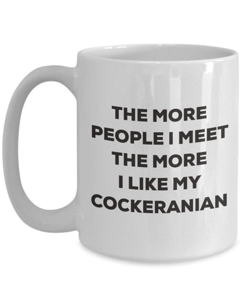 Le plus de personnes I Meet the More I Like My Cockeranian Mug de Noël – Funny Tasse à café – amateur de chien mignon Gag Gifts Idée 15oz blanc