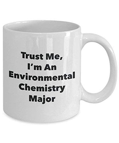 Trust Me, I'm an Environmental Chemistry Major Mug - Funny Coffee Cup - Cute Graduation Gag Gifts Ideas for Friends and Classmates