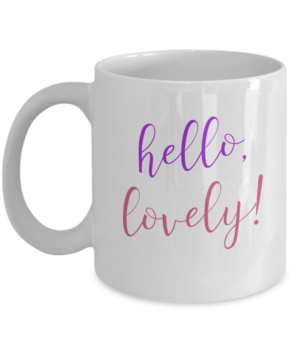 Hello Lovely Mug - Funny Tea Hot Cocoa Coffee Cup - Novelty Birthday Christmas Anniversary Gag Gifts Idea