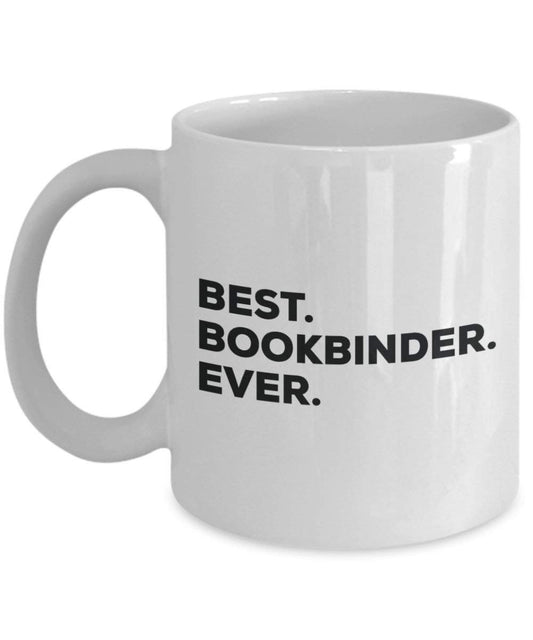 Best Bookbinder Ever Mug - Funny Coffee Cup -Thank You Appreciation For Christmas Birthday Holiday Unique Gift Ideas