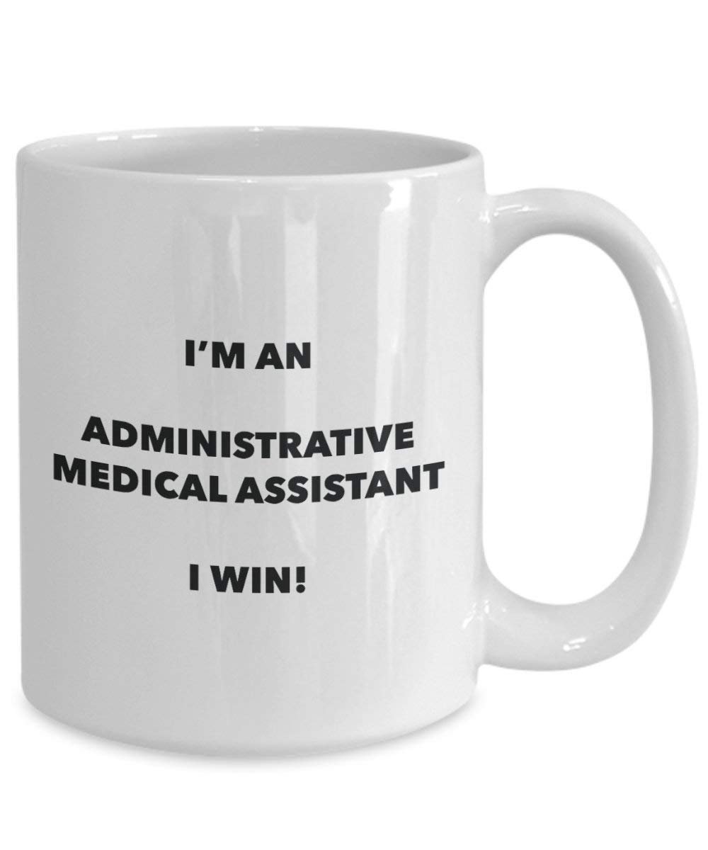 Administrative Medical Assistant Tasse – Ich bin eine Administrative Medical Assistant I Win. – Funny Kaffeetasse – Neuheit Geburtstag Weihnachten Gag Geschenke Idee 15oz weiß