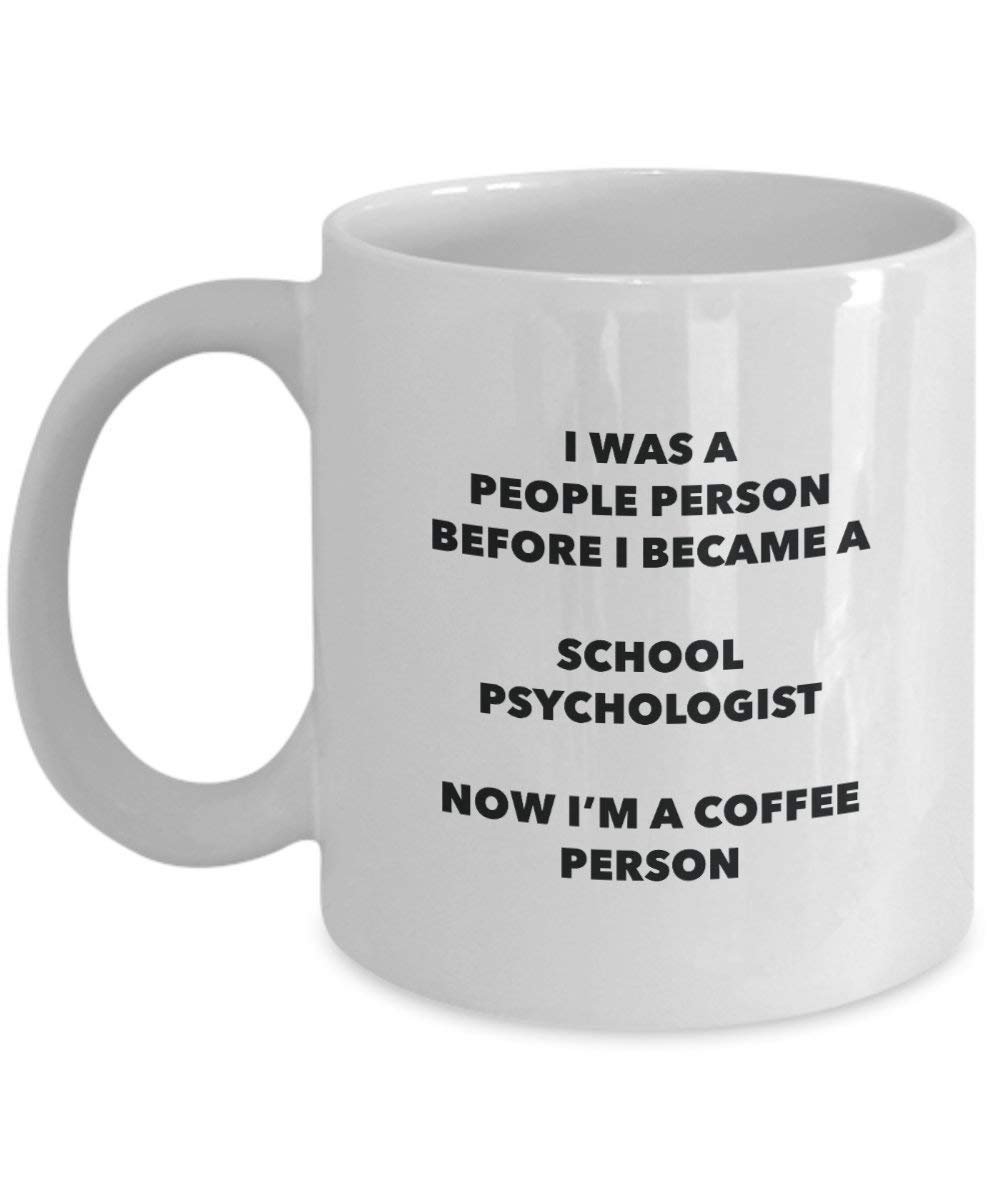 School Psychologist Coffee Person Mug - Funny Tea Cocoa Cup - Birthday Christmas Coffee Lover Cute Gag Gifts Idea