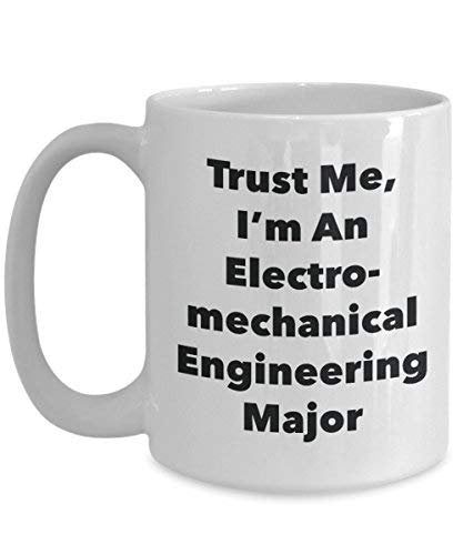 Trust Me, I'm an Electromechanical Engineering Major Mug - Funny Coffee Cup - Cute Graduation Gag Gifts Ideas for Friends and Classmates