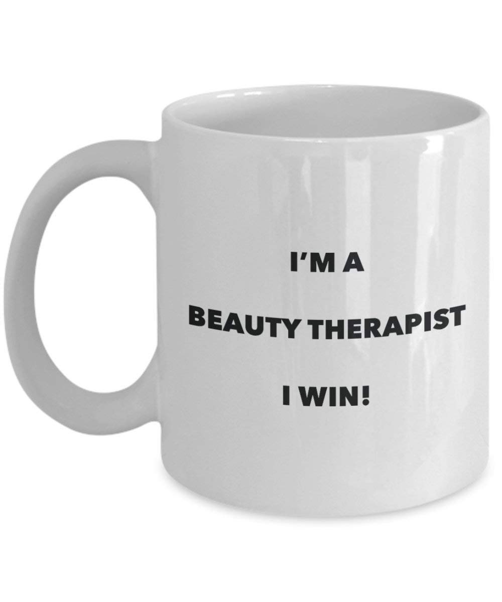 Beauty Therapist Tasse – I 'm a Beauty Therapist I Win. – Funny Kaffeetasse – Neuheit Geburtstag Weihnachten Gag Geschenke Idee