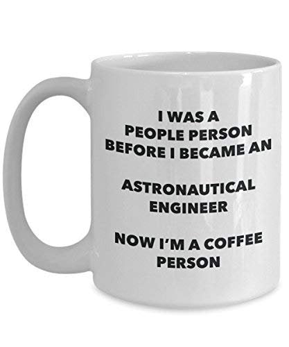 Astronautical Engineer Coffee Person Mug - Funny Tea Cocoa Cup - Birthday Christmas Coffee Lover Cute Gag Gifts Idea