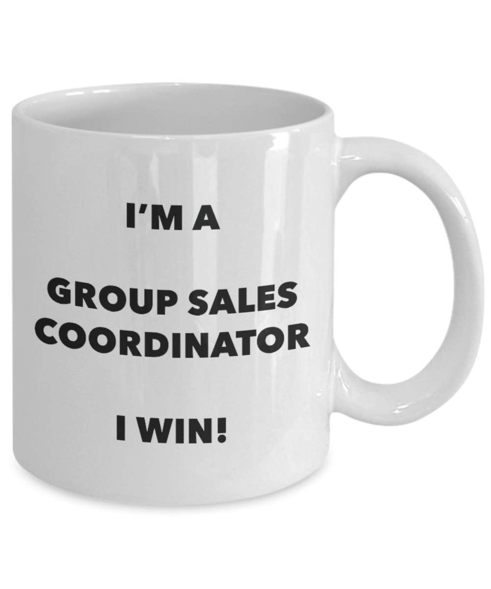I'm a Group Sales Coordinator Mug I win - Funny Coffee Cup - Novelty Birthday Christmas Gag Gifts Idea