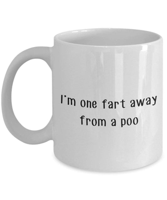 I 'm one Fart Away From A Poo – Funny Tee Kaffee Kakao Tasse – Neuheit Geburtstag Weihnachten Gag Geschenke Idee