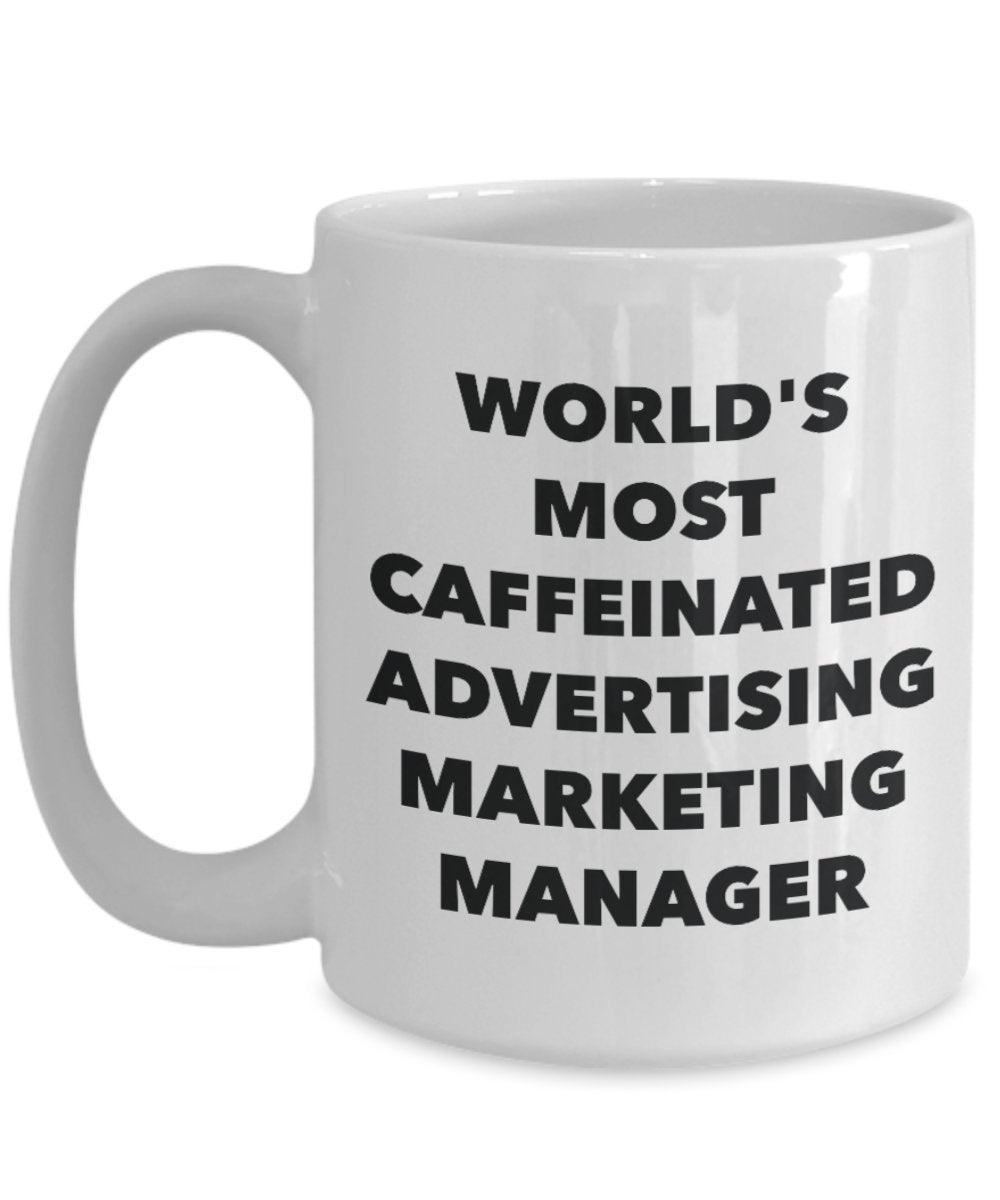 World's Most Caffeinated Advertising Marketing Manager Mug - Funny Tea Hot Cocoa Coffee Cup - Novelty Birthday Christmas Anniversary Gag Gifts Idea