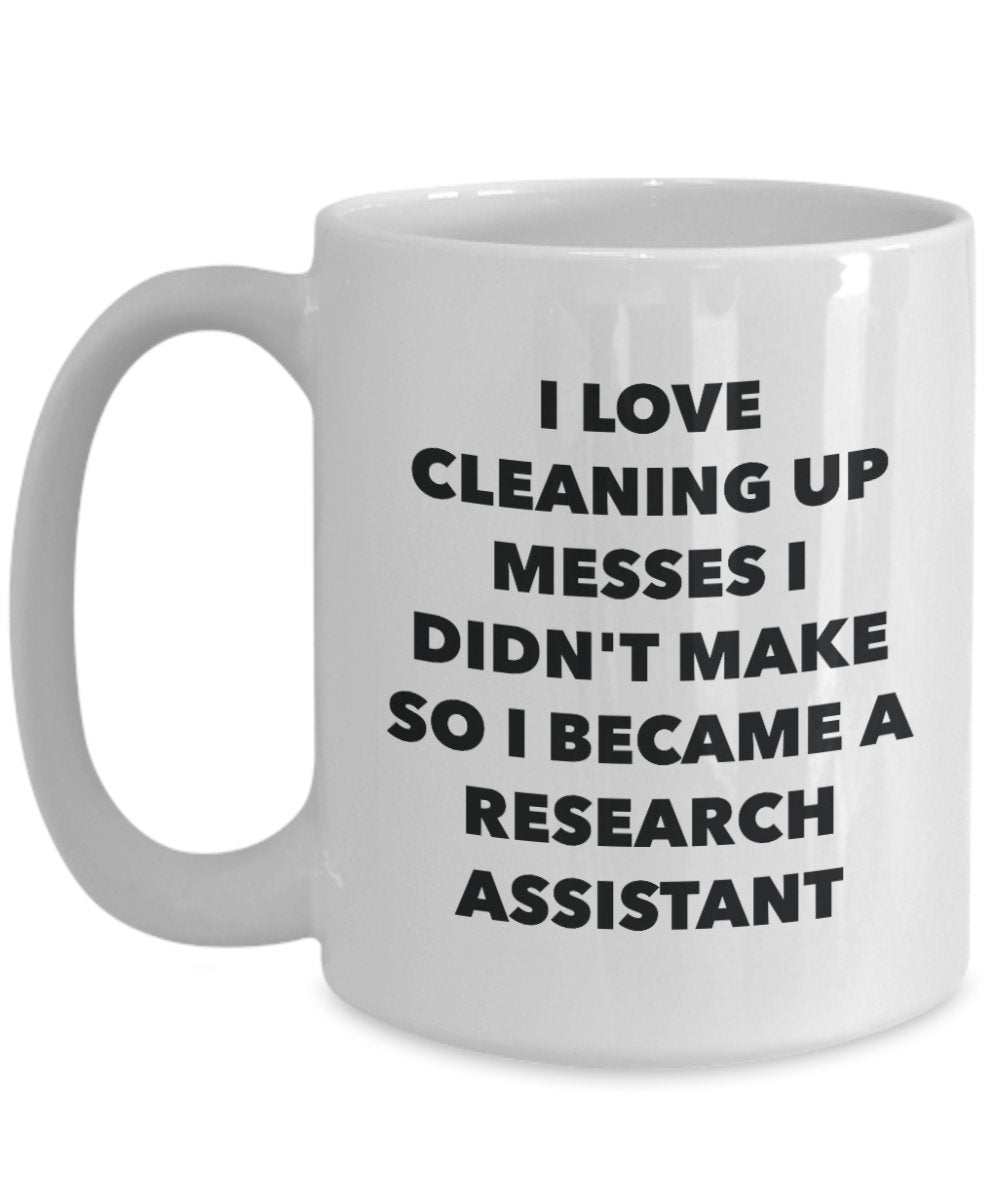 I Became a Research Assistant Mug -Funny Tea Hot Cocoa Coffee Cup - Novelty Birthday Christmas Anniversary Gag Gifts Idea